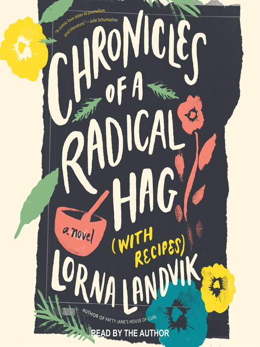 Title details for Chronicles of a Radical Hag (with Recipes) by Lorna Landvik - Wait list